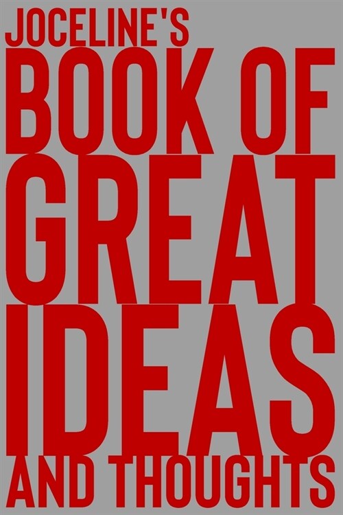 Jocelines Book of Great Ideas and Thoughts: 150 Page Dotted Grid and individually numbered page Notebook with Colour Softcover design. Book format: 6 (Paperback)