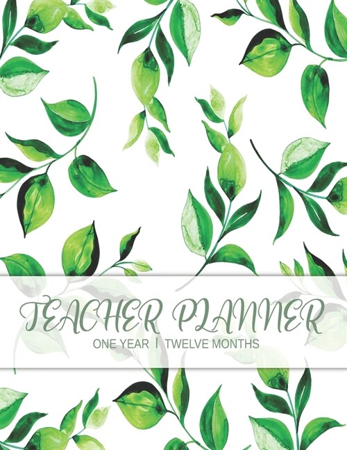Teacher Planner: Teachers Lesson Planner Green (Leaves Cover) (Paperback)