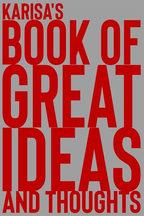 Karisas Book of Great Ideas and Thoughts: 150 Page Dotted Grid and individually numbered page Notebook with Colour Softcover design. Book format: 6 x (Paperback)