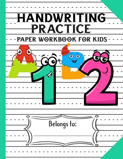 Handwriting Practice Paper Workbook for Kids: an Amazing Dotted Lined Numbers & Letters Writing Paper for Kindergarten Kids with Solid Lines (Paperback)