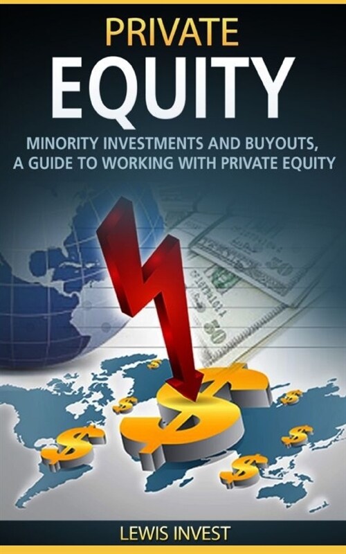 Private Equity: Minority Investments and Buyouts, a Guide to working with Private Equity (Paperback)
