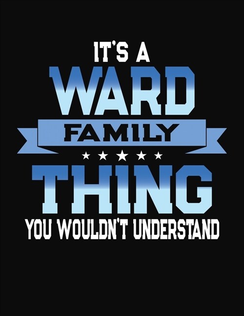 Its A Ward Family Thing You Wouldnt Understand: 2109 Monthly Planner and Organizer (Paperback)