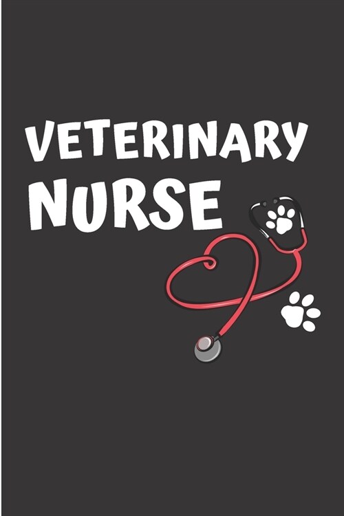 Veterinary nurse: Vet Nurse Notebook journal Diary Cute funny blank lined notebook Gift for women dog lover cat owners vet degree studen (Paperback)