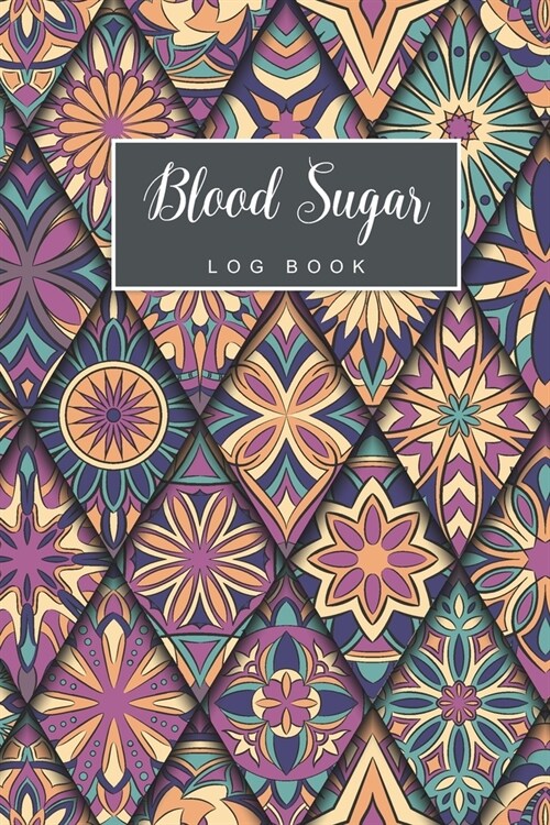 Blood Sugar Log Book: Mandala Cover - Simple Diabetes Log Book Daily Blood Glucose Record Journal - 2 Years Blood Sugar Level Tracker for Di (Paperback)