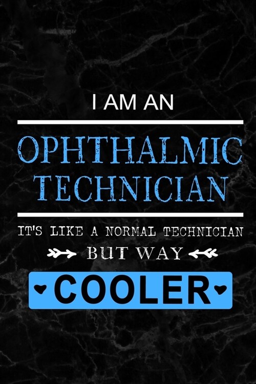 Ophthalmic Technician - Its like a Normal Technician But Way Cooler: Perfect Gift for Birthday, Appreciation day, Business conference, management wee (Paperback)