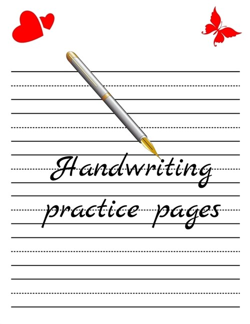 Handwriting practice pages: Dotted Lined Writing Paper for kids Students and Adults 100 Blank pages 8,25 x 11 inch (Paperback)