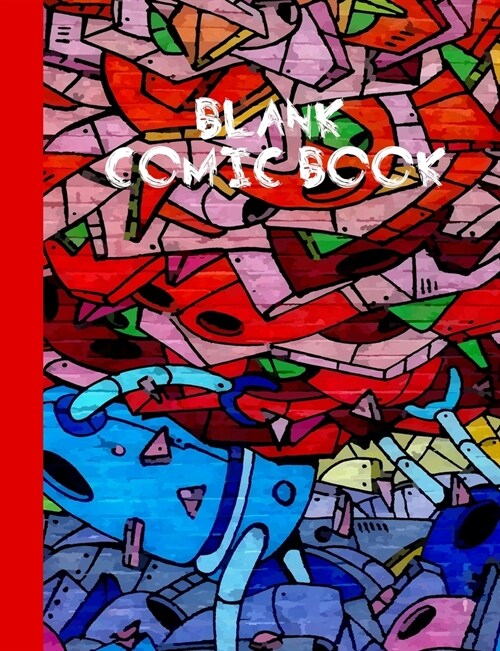 Blank Comic Book: Kids Blank Comic Drawing Notebook - Create Your Cartoon Superhero Sketching Paper Notepad - Various Template Story Gui (Paperback)