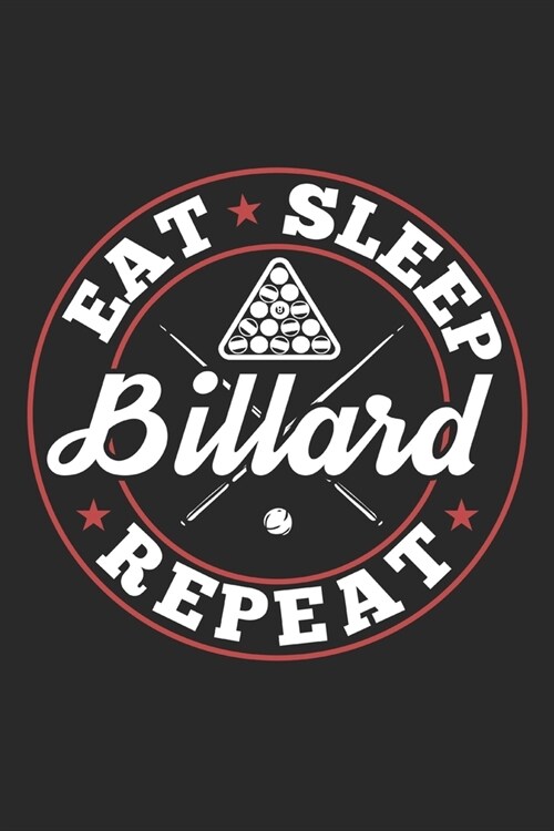 Eat Sleep Billard Repeat: Funny Cool Billard Journal - Notebook - Workbook Diary - Planner-6x9 - 120 Dot Grid Pages - Cute Gift For All Billard (Paperback)