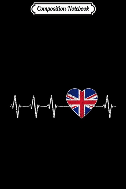 Composition Notebook: United Kingdom Heartbeat I Love the UK Flag Heart Distressed Journal/Notebook Blank Lined Ruled 6x9 100 Pages (Paperback)