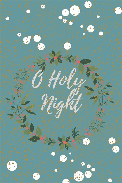 Christmas Journal: O Holy Night: Religious, Spiritual, Motivational Notebook, Journal, Diary (110 Pages, Blank, 6 x 9) (Paperback)