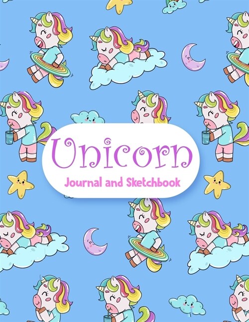 Unicorn Journal and Sketchbook: Cute Unicorn Kawaii Journal and Notebook for Boys Girls With Lined and Blank Pages, Perfect for Writing, Drawing, Jour (Paperback)