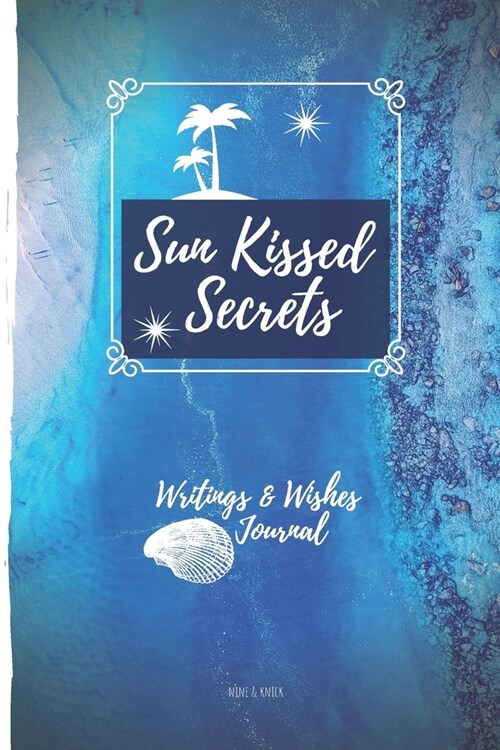 Sun Kissed Secrets: Writings & Wishes Journal (Paperback)