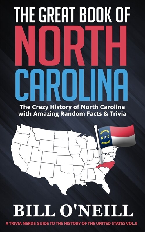 The Great Book of North Carolina: The Crazy History of North Carolina with Amazing Random Facts & Trivia (Paperback)