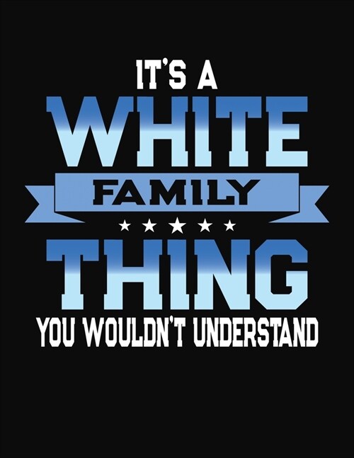 Its A White Family Thing You Wouldnt Understand: 2112 Monthly Planner and Organizer (Paperback)