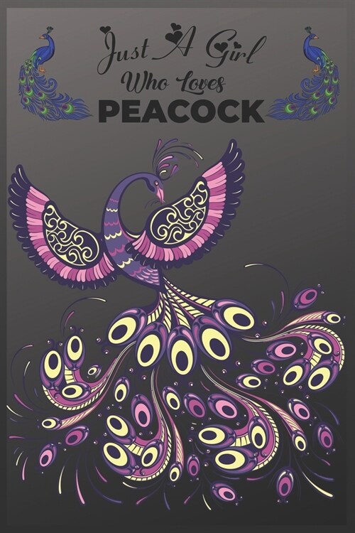 Just A Girl Who Loves Peacock: Peacock Notebook, Black & off-White Notebook, Composition Book, Journal, 6 x 9 inch 120 page, Wide Ruled / Gifts For B (Paperback)