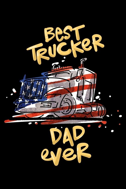 Best Trucker Dad Ever (Paperback)