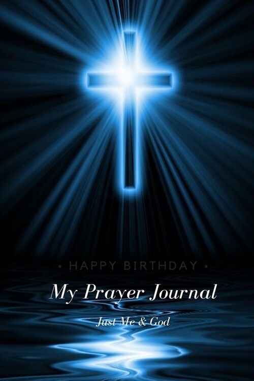 My Prayer Journal: Just Me & God: A Journal for Reflection with My Maker - 6 x 9 Inch Format - 101 Pages (Paperback)