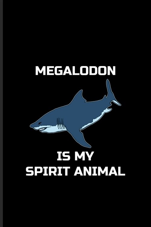 Megalodon Is My Spirit Animal: Megalodon Shark Undated Planner - Weekly & Monthly No Year Pocket Calendar - Medium 6x9 Softcover - For Marine Biologi (Paperback)