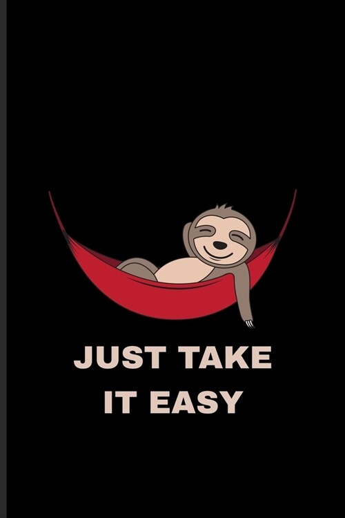 Just Take It Easy: Cool Napping Sloth Undated Planner - Weekly & Monthly No Year Pocket Calendar - Medium 6x9 Softcover - For Wildlife & (Paperback)