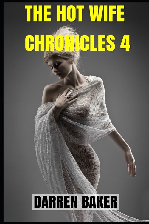 The Hot Wife Chronicles 4 (Paperback)