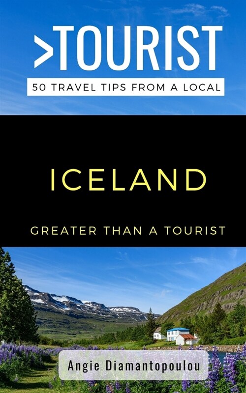 Greater Than a Tourist- ICELAND: 50 Travel Tips from a Local (Paperback)