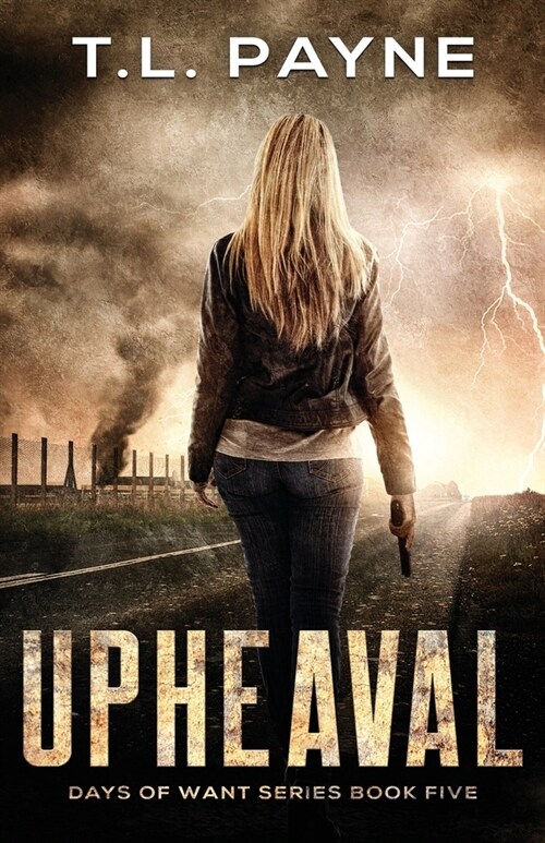 Upheaval: A Post Apocalyptic EMP Survival Thriller (Days of Want Book Five) (Paperback)
