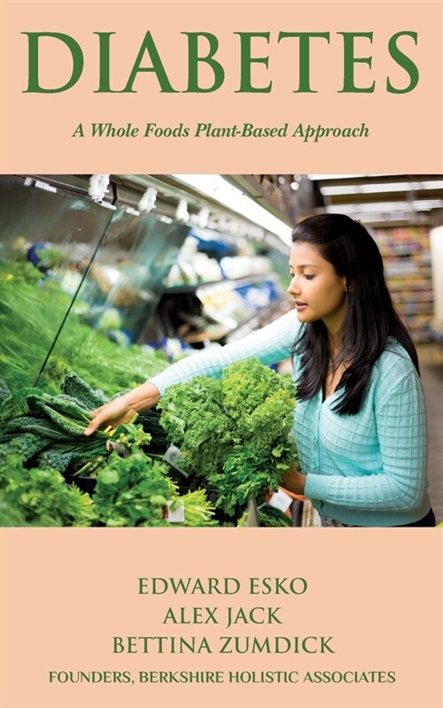 Diabetes: A Whole Foods, Plant-based Approach (Paperback)