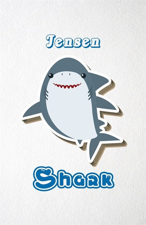 Jensen Shark A5 Lined Notebook 110 Pages: Funny Blank Journal For Family Baby Shark Birthday Sea Ocean Animal Relative First Last Name. Unique Student (Paperback)