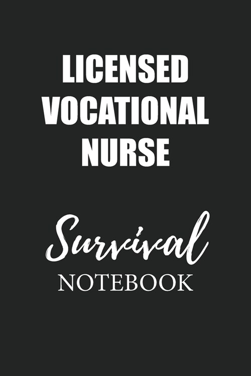 Licensed Vocational Nurse Survival Notebook: Small Undated Weekly Planner for Work and Personal Everyday Use Habit Tracker Password Logbook Music Revi (Paperback)