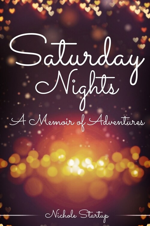 Saturday Nights: A Memoir of Adventures (Paperback)