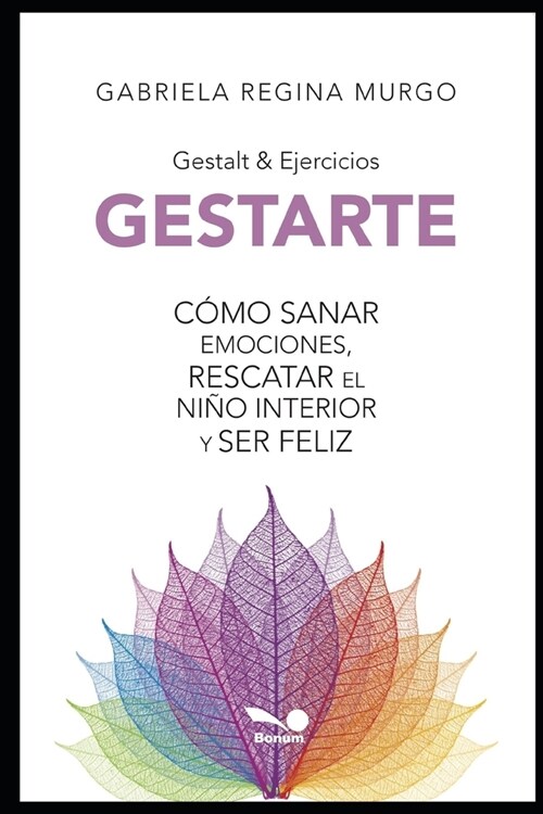 Gestarte: C?o sanar emociones, rescatar el ni? interior y ser feliz (Paperback)