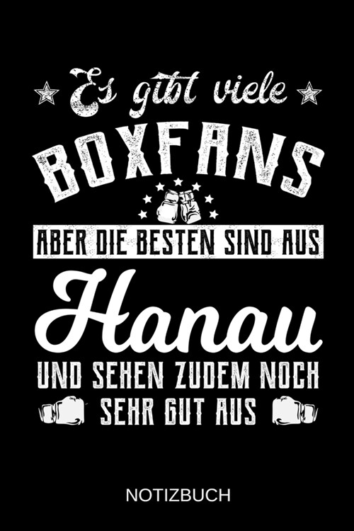 Es gibt viele Boxfans aber die besten sind aus Hanau und sehen zudem noch sehr gut aus: A5 Notizbuch Liniert 120 Seiten Geschenk/Geschenkidee zum Gebu (Paperback)