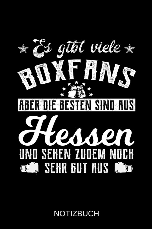 Es gibt viele Boxfans aber die besten sind aus Hessen und sehen zudem noch sehr gut aus: A5 Notizbuch Liniert 120 Seiten Geschenk/Geschenkidee zum Geb (Paperback)