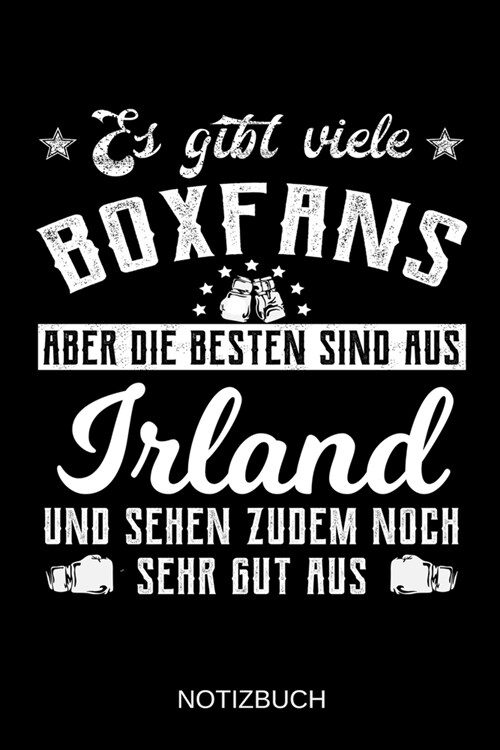 Es gibt viele Boxfans aber die besten sind aus Irland und sehen zudem noch sehr gut aus: A5 Notizbuch Liniert 120 Seiten Geschenk/Geschenkidee zum Geb (Paperback)