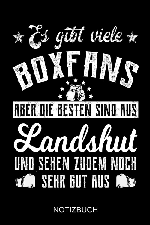 Es gibt viele Boxfans aber die besten sind aus Landshut und sehen zudem noch sehr gut aus: A5 Notizbuch - Liniert 120 Seiten - Geschenk/Geschenkidee z (Paperback)