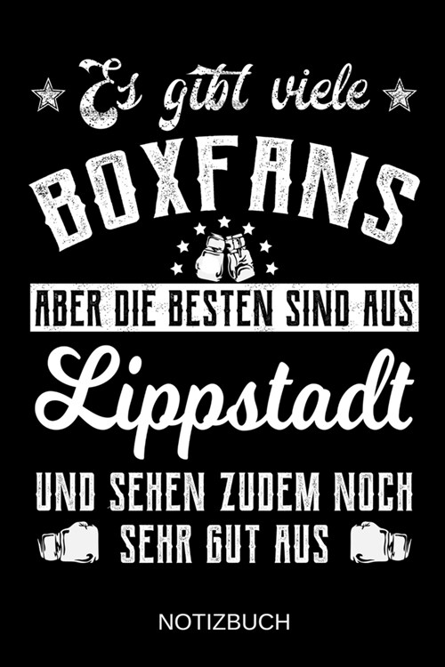Es gibt viele Boxfans aber die besten sind aus Lippstadt und sehen zudem noch sehr gut aus: A5 Notizbuch - Liniert 120 Seiten - Geschenk/Geschenkidee (Paperback)