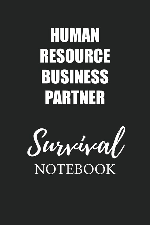 Human Resource Business Partner Survival Notebook: Small Undated Weekly Planner for Work and Personal Everyday Use Habit Tracker Password Logbook Musi (Paperback)