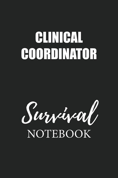 Clinical Coordinator Survival Notebook: Small Undated Weekly Planner for Work and Personal Everyday Use Habit Tracker Password Logbook Music Review Pl (Paperback)