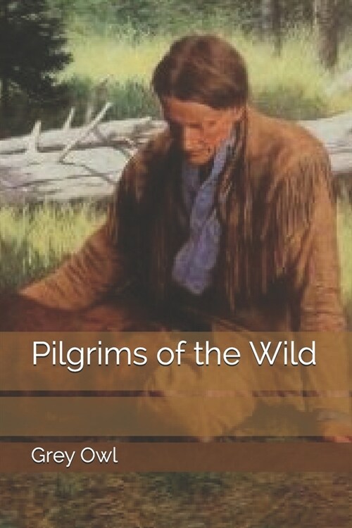 Pilgrims of the Wild (Paperback)