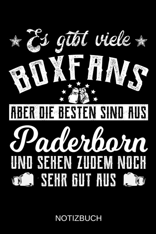 Es gibt viele Boxfans aber die besten sind aus Paderborn und sehen zudem noch sehr gut aus: A5 Notizbuch - Liniert 120 Seiten - Geschenk/Geschenkidee (Paperback)