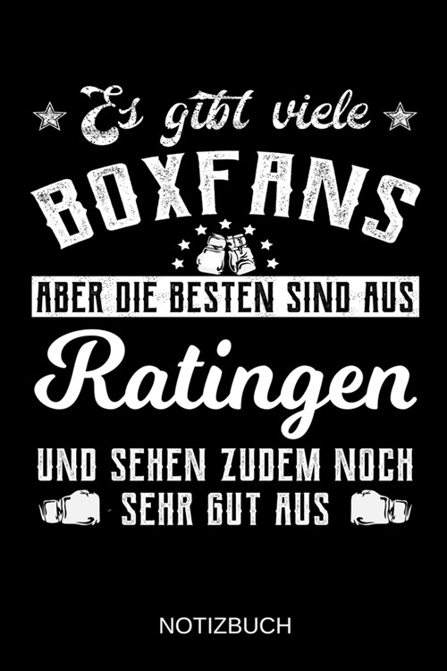 Es gibt viele Boxfans aber die besten sind aus Ratingen und sehen zudem noch sehr gut aus: A5 Notizbuch - Liniert 120 Seiten - Geschenk/Geschenkidee z (Paperback)