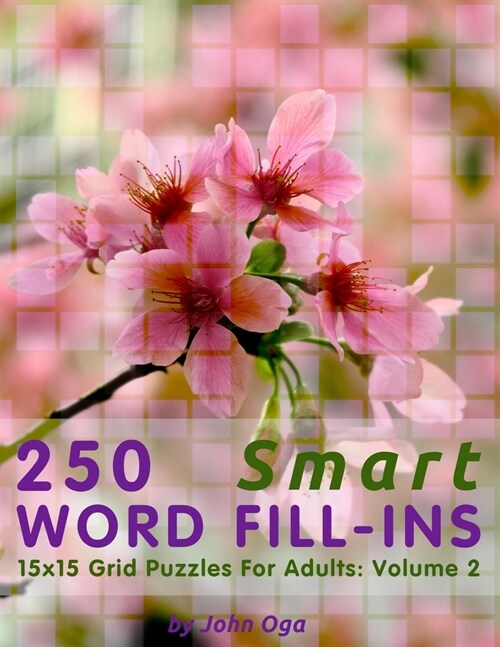 250 Smart Word Fill-Ins: 15x15 Grid Puzzles For Adults: Volume 2 (Paperback)