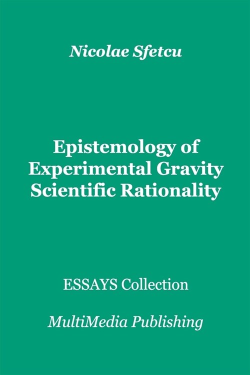 Epistemology of Experimental Gravity - Scientific Rationality (Paperback)