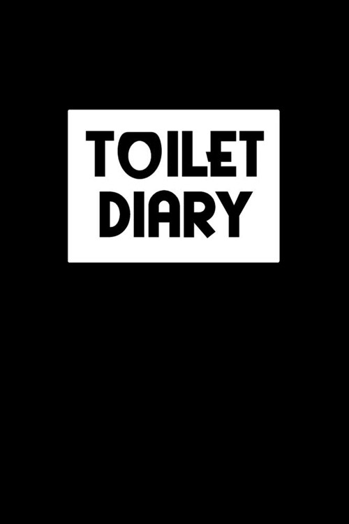 Toilet Diary: Keep Track of Your Childs Bathroom Habits: A Diary to Record Your Childs Bowel Movements and Constipation (Paperback)