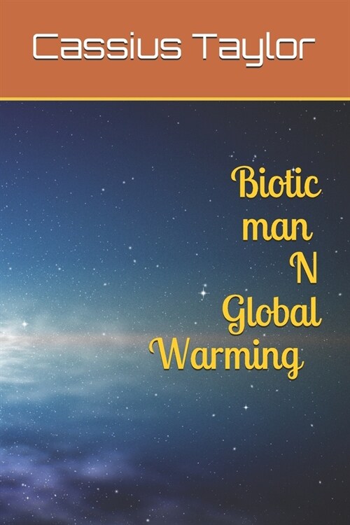 Biotic Man N Global Warming (Paperback)