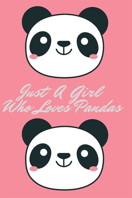 Just A Girl Who Loves Pandas: Animal, Nature Notebook, Journal, Diary (110 Pages, Blank, 6 x 9) (Paperback)