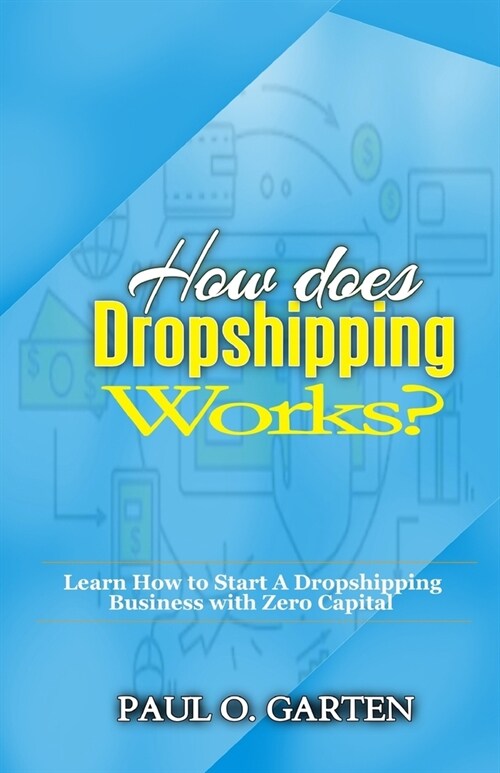 How Does Dropshipping Works?: Learn how to start a Dropshipping Business with Zero Capital Download a FREE pdf on How to Run an Effective Facebook a (Paperback)