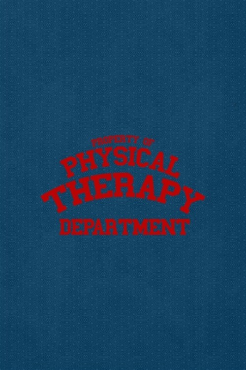Property Of Physical Therapy Department: All Purpose 6x9 Blank Lined Notebook Journal Way Better Than A Card Trendy Unique Gift Blue Points Physical T (Paperback)