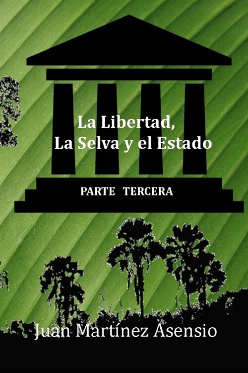 La Libertad, La Selva y el Estado III (Paperback)