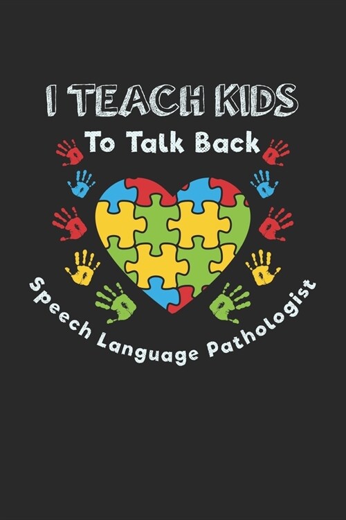 I Teach Kids To Talk Back Speech Language Pathologist: Sprachpathologe Notizbuch / Tagebuch / Heft mit Linierten Seiten. Notizheft mit Linien, Journal (Paperback)